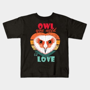 Owl you need is Love Art Kids T-Shirt